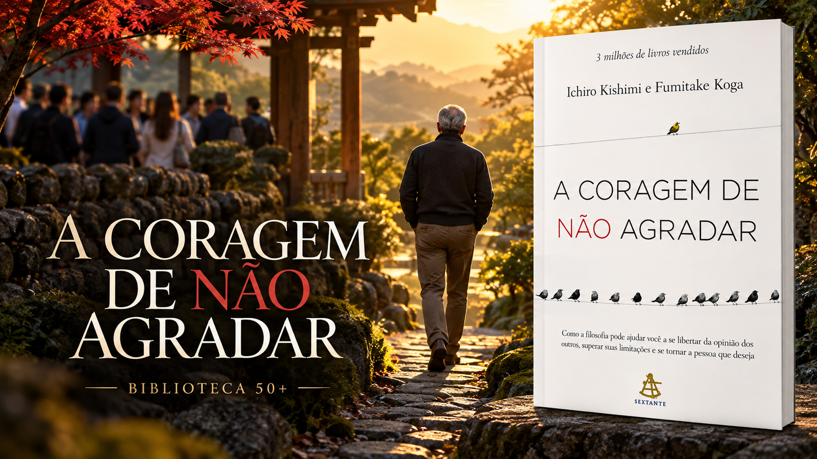 A Coragem de Não Agradar: A Liberdade de Recomeçar Depois dos 50
